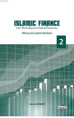 Islamic Finance 2; From The Perspective of Figh and Economics - Money - Capital Markets
