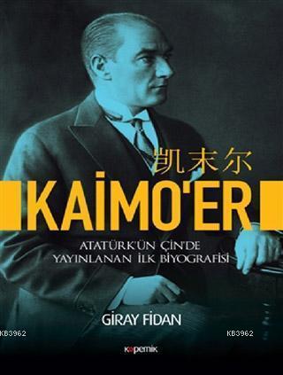 Kaimo'er; Atatürk'ün Çin'de Yayınlanan İlk Biyografisi