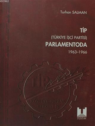 TİP Parlamentoda 1. Cilt Türkiye İşçi Partisi 1963-1966