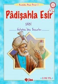 Pâdişahla Esir; Sâdi