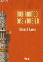 Muhammed Das Vorbıld; Peygamberimizin Örnek Ahlakı