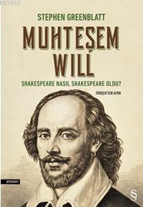 Muhteşem Will; Shakespeare Nasıl Shakespeare Oldu