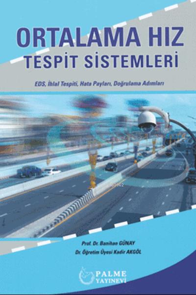 Ortalama Hız Tespit Sistemleri; EDS, İhlal Tespiti, Hata Payları, Doğrulama Adımları