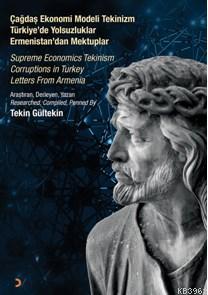 Çağdaş Ekonomi Modeli Tekinizm Türkiye'de Yolsuzluklar Ermenistan'dan Mektuplar; Supreme Economics Tekinism Corruptions in Turkey Letters From Armenia