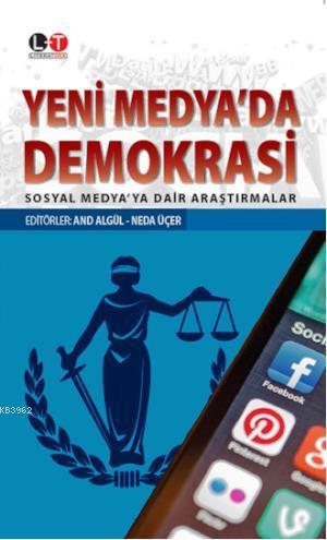 Yeni Medya'da Demokrasi; Sosyal Medyaya Dair Araştırmalar