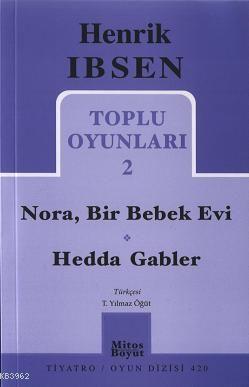 Toplu Oyunları 2; Nora, Bir Bebek Evi / Hedda Gabler