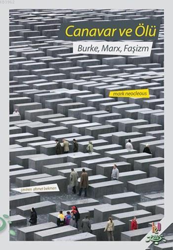 Canavar ve Ölü; Burke, Marx, Faşizm
