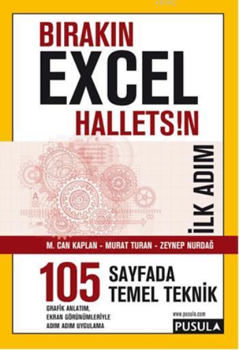 Bırakın Excel Halletsin; İlk Adım: 105 Temel Teknik