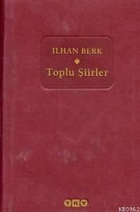 İlhan Berk; Toplu Şiirler