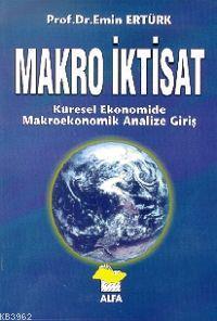 Makro İktisat; Küresel Ekonomide Makroekonomik Analize Giriş