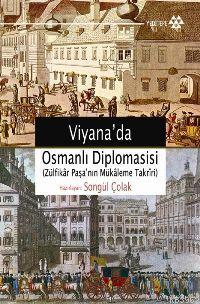 Viyana'da Osmanlı Diplomasisi; (zülfikâr Paşa'nın Mükâleme Takrîri)
