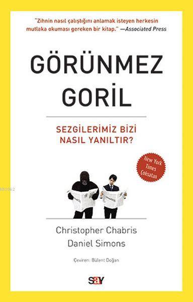 Görünmez Goril; Sezgilerimiz Bizi Nasıl Yanıltır?