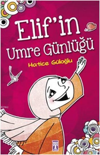 Elif'in Umre Günlüğü; +8 Yaş