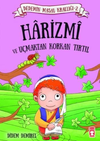 Harizmi ve Uçmaktan Korkan Tırtıl; Dedemin Masal Krallığı 2