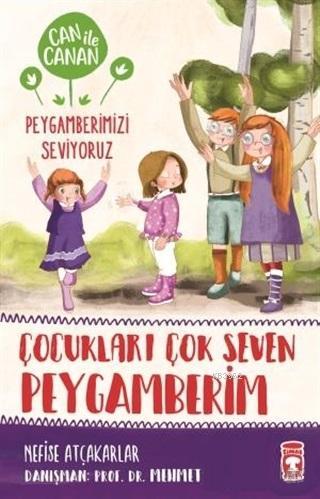 Çocukları Çok Seven Peygamberim - Can ile Canan Peygamberimizi Seviyoruz