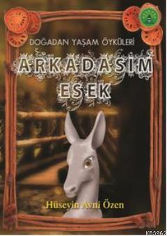 Arkadaşım Eşek; Doğadan Yaşam Öyküleri