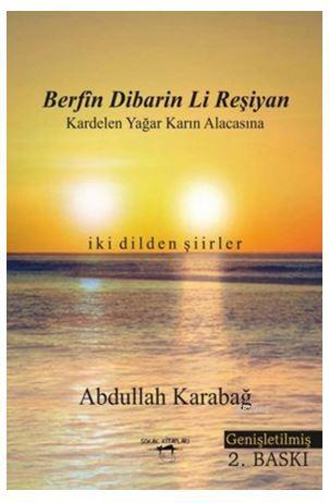 Berfin Dibarin Li Reşiyan - Kardelen Yağar Karın Alacasına; İki Dilden Şiirler