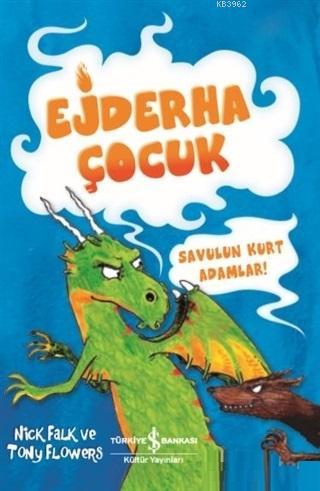 Savulun Kurt Adamlar! - Ejderha Çocuk