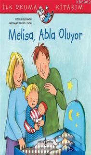 Melisa Abla Oluyor - İlk Okuma Kitabım