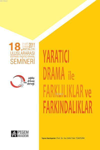 18. Antalya Uluslararası Eğitimde Yaratıcı Drama Semineri; Yaratıcı Drama İle Farklılıklar ve Farkındalıklar