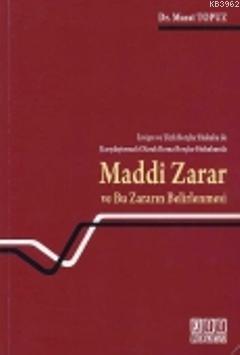 İsviçre ve Türk Borçlar Hukuku ile Maddi Zarar ve Bu Zararın Belirlenmesi