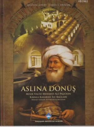 Aslına Dönüş; Mısır Valisi Mehmed Ali Paşa'nın Kavala Kasabası ile Bağları - Mimari Eserler, Kitabeler ve Belgeler