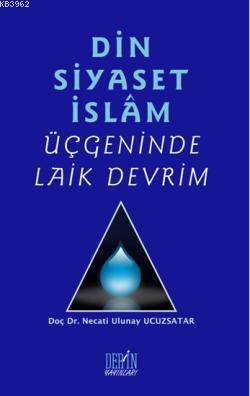 Din Siyaset İslam Üçgeninde Laik Devrim