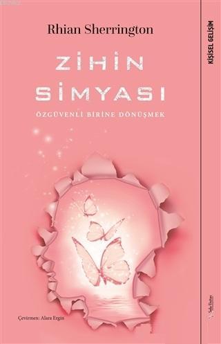 Zihin Simyası; Özgüvenli Birine Dönüşmek