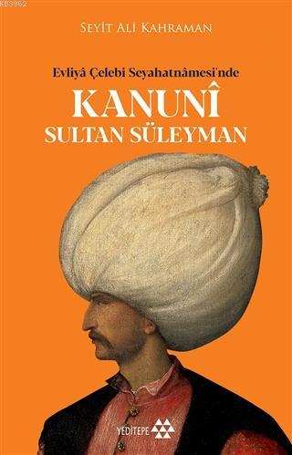 Evliya Çelebi Seyahatnamesi'nde Kanuni Sultan Süleyman