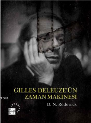 Gilles Deleuze'ün Zaman Makinesi