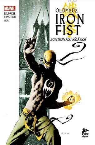 Ölümsüz Iron Fist Cilt 01; Son Iron Fist Hikâyesi