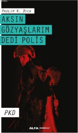 Aksın Gözyaşlarım Dedi Polis