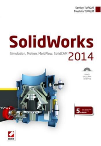 SolidWorks 2014; Simulation, Motion, MoldFlow, SolidCAM