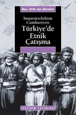 İmparatorluktan Cumhuriyete Türkiye'de Etnik Çatışma