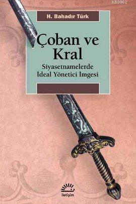 Çoban ve Kral; Siyasetnamelerde İdeal Yönetici İmgesi