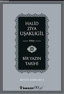 Bir Yazın Tarihi; Bütün Eserleri 8