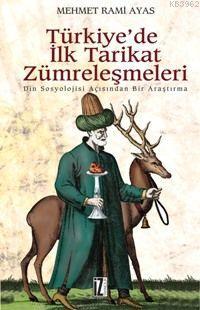 Türkiye´de İlk Tarikat Zümreleşmeleri; Din Sosyolojisi Açısından Bir Araştırma