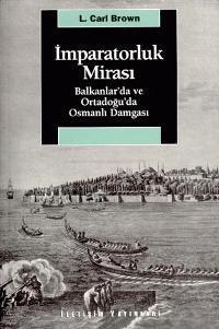 İmparatorluk Mirası; Balkanlar´da ve Ortadoğu´da Osmanlı Damgası