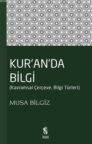 Kur'anda Bilgi Kavramsal Çerçeve, Bilgi Türleri