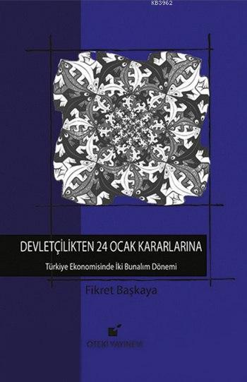 Devletçilikten 24 Ocak Kararlarına Türkiye Ekonomisinde İki Bunalım Dönemi (Ciltli)