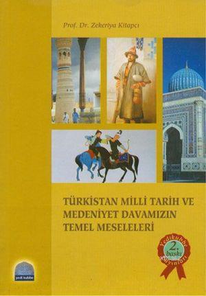 Türkistan Milli Tarih ve Medeniyet Davamızın Temel Meseleleri