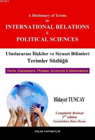 Uluslararası İlişkiler ve Siyaset Bilimleri Terimler Sözlüğü -; A Dictionary of Terms in International Relations and Political Sciences