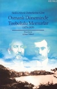 Sicill-i Ahvâl Defterlerine Göre Osmanlı Döneminde Tirebolulu Memurlar (1879-1909)