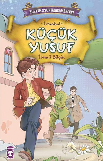 Küçük Yusuf; Kurtuluşun Kahramanları - 1, (9+ Yaş)