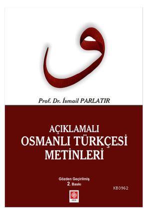 Açıklamalı Osmanlı Türkçesi Metinleri