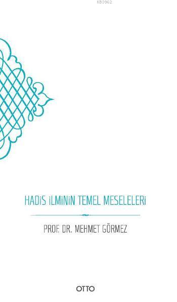 Hadis İlminin Temel Meseleleri