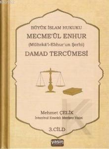 Büyük İslam Hukuku Mecmeül Enhur Damad Tercümesi; Mültekal Ebhurun Şerhi 3. Cilt