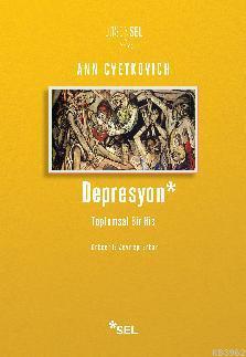 Depresyon: Toplumsal Bir His