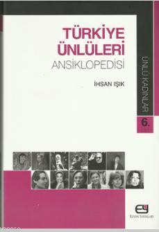Türkiye Ünlüleri Ansiklopedisi - Ünlü Kadınlar 6.Cilt