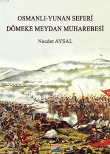 Osmanlı Yunan Seferi  Dömeke Meydan Muharebesi